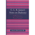 Clr James's Notes on Dialectics: Left Hegelianism or Marxism-Leninism?