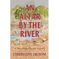 An Altar By The River: A Winnebago County Mystery