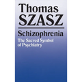 Schizophrenia: The Sacred Symbol of Psychiatry