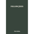 Follow Jesus