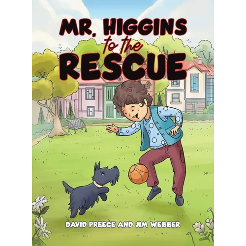 Mr. Higgins to the Rescue