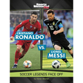 Cristiano Ronaldo vs. Lionel Messi: Soccer Legends Face Off