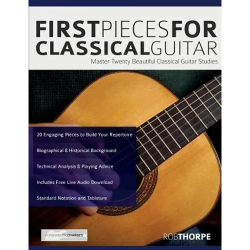 First Pieces for Classical Guitar: Master twenty beautiful classical guitar studies