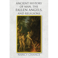 Ancient History of Man, the Fallen Angels, and Religions