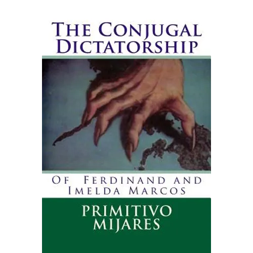 The Conjugal Dictatorship of Ferdinand and Imelda Marcos