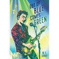 Out of Blue Comes Green