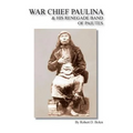 War Chief Paulina & His Renegade Band of Paiutes