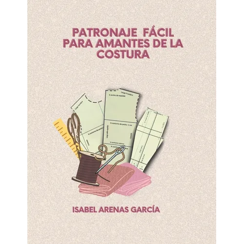 Patronaje Fácil Para Amantes de la Costura