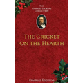 The Cricket on the Hearth: A Fairy Tale of Home