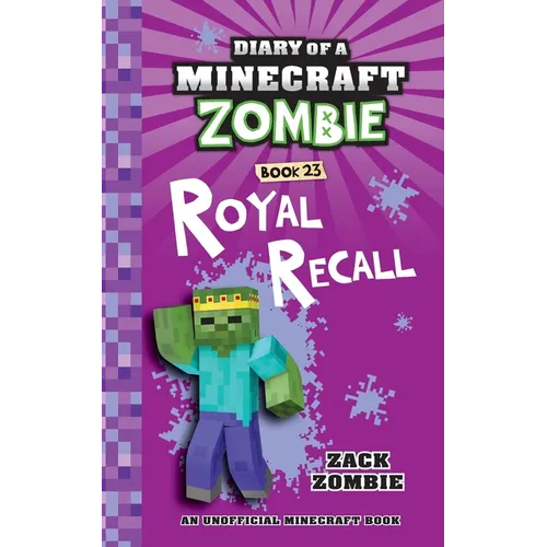 Diary of a Minecraft Zombie Book 23: Royal Recall