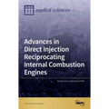 Advances in Direct Injection Reciprocating Internal Combustion Engines