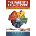 The Parent's Launch Code: Loving and Letting Go of Our Adult Children