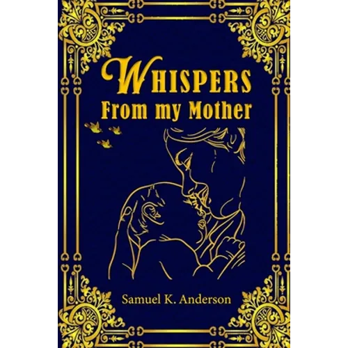 Whispers from My Mother