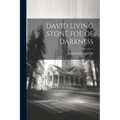 David Living Stone Foe of Darkness
