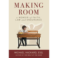 Making Room: A Memoir of Faith, Law and Endurance