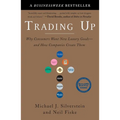 Trading Up: Why Consumers Want New Luxury Goods--and How Companies Create Them