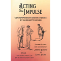 Acting on Impulse - Contemporary Short Stories by Georgette Heyer