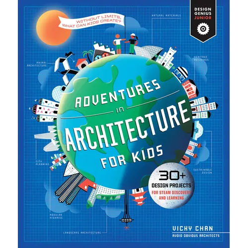 Adventures in Architecture for Kids: 30 Design Projects for Steam Discovery and Learning