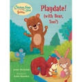 Chicken Soup for the Soul Babies: Playdate!: (With Bear, Too?)