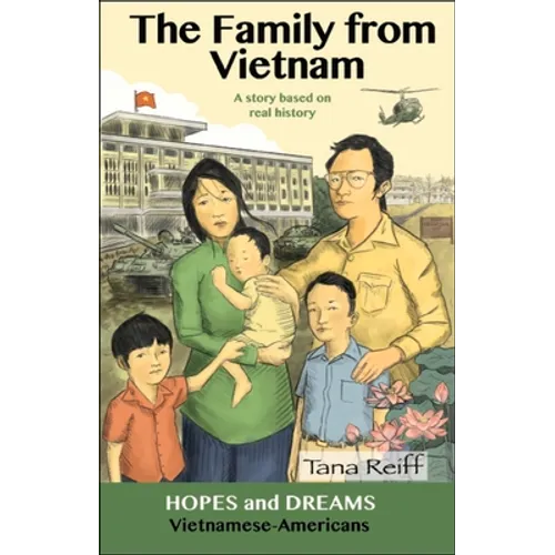 The Family from Vietnam: Vietnamese Americans: A Story Based on Real History