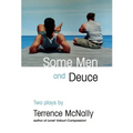 Some Men and Deuce: Two Plays