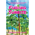 Finding Sunrise: Choose Yourself and Everything Else Will Choose You Too