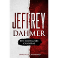 Jeffrey Dahmer: The Milwaukee Cannibal