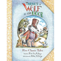 There's a Wolf at the Door: Five Classic Tales Retold