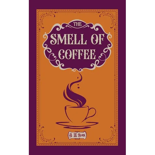 The Smell of Coffee: A Novella