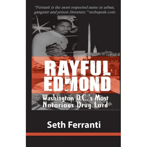 Rayful Edmond: Washington D.C.'s Most Notorious Drug Lord