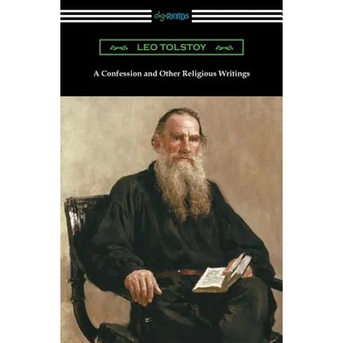 A Confession and Other Religious Writings