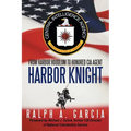 Harbor Knight: From Harbor Hoodlum to Honored CIA Agent