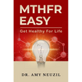 MTHFR Easy: Get Healthy For Life