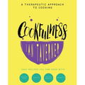 Cookfulness: A Therapeutic Approach To Cooking