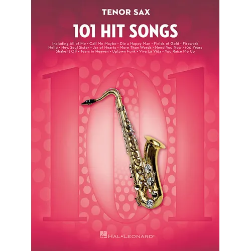 101 Hit Songs for Tenor Sax Sheet Music Songbook Solo Instrumental Folio for All Levels Includes All of Me, Clocks, Uptown Funk, Shake It Off, Rolling