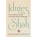 The Subtleties of the Inimitable Mulla Nasrudin: (Pocket Edition)