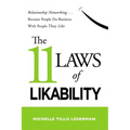 The 11 Laws of Likability: Relationship Networking . . . Because People Do Business with People They Like