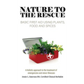 Nature To The Rescue: Basic First Aid Using Plants, Food and Spices