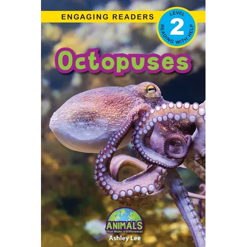 Octopuses: Animals That Make a Difference! (Engaging Readers, Level 2)