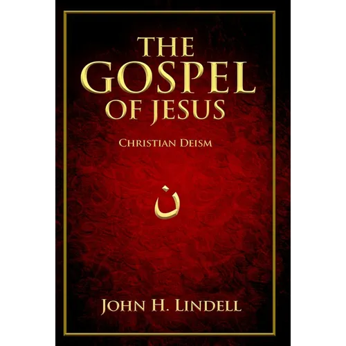 The Gospel of Jesus: Christian Deism