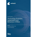The Ecology, Evolution, Systematics and Behaviour of Mites