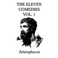 The Eleven Comedies -Vol. 2-: The Comedies of Aristophanes, Volume Two