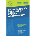 Study Guide to The Idiot by Fyodor Dostoyevsky
