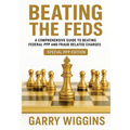 Beating the Feds: A Comprehensive Guide To Beating Federal PPP And Fraud Related Charges