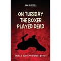 On Tuesday the Boxer Played Dead