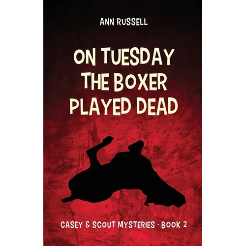 On Tuesday the Boxer Played Dead