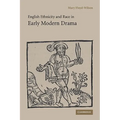English Ethnicity and Race in Early Modern Drama