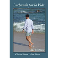 Luchando por la vida... Mi historia
