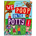 We Poop on the Potty!: Funny Potty Training Book for Toddlers Mom's Choice Gold Award Winner Teaches Bathroom Habits with Animals & Humor Large Padded