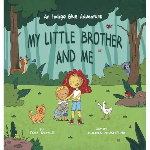 My Little Brother and Me: An Indigo Blue Adventure